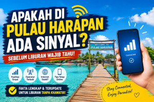 Apakah di Pulau Harapan Ada Sinyal? Sebelum Liburan Wajib Tahu