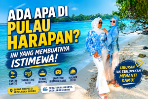 Ada Apa di Pulau Harapan? Ini yang Membuatnya Istimewa